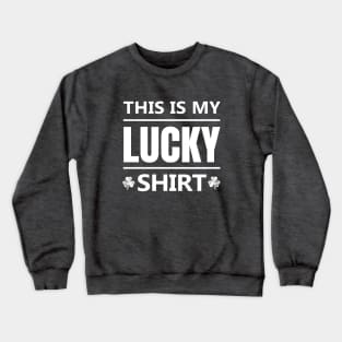 This Is My Lucky Crewneck Sweatshirt
